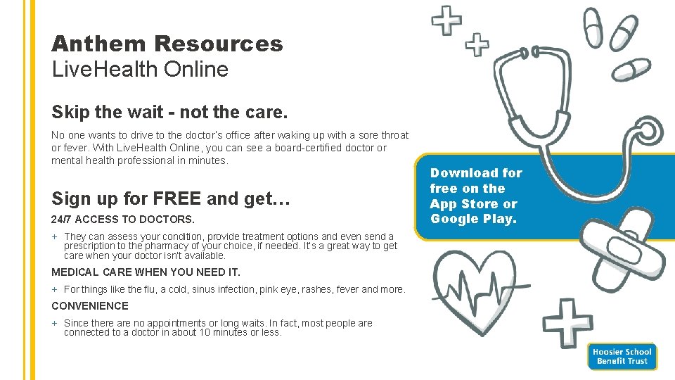 Anthem Resources Live. Health Online Skip the wait - not the care. No one