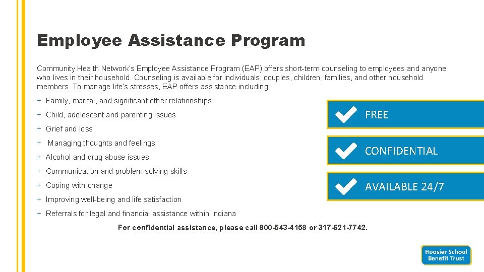 Employee Assistance Program Community Health Network’s Employee Assistance Program (EAP) offers short-term counseling to