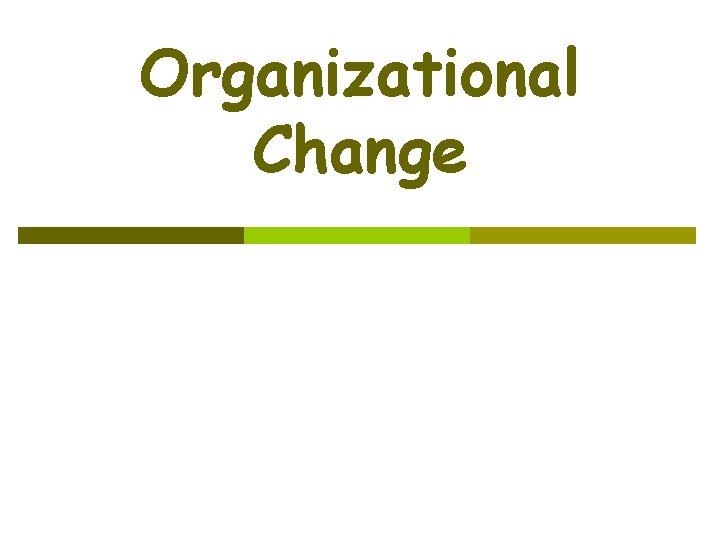 Organizational Change 