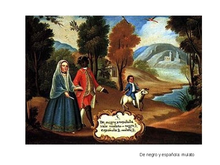 De negro y española: mulato 