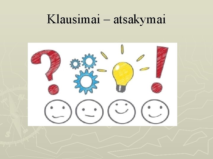 Klausimai – atsakymai 