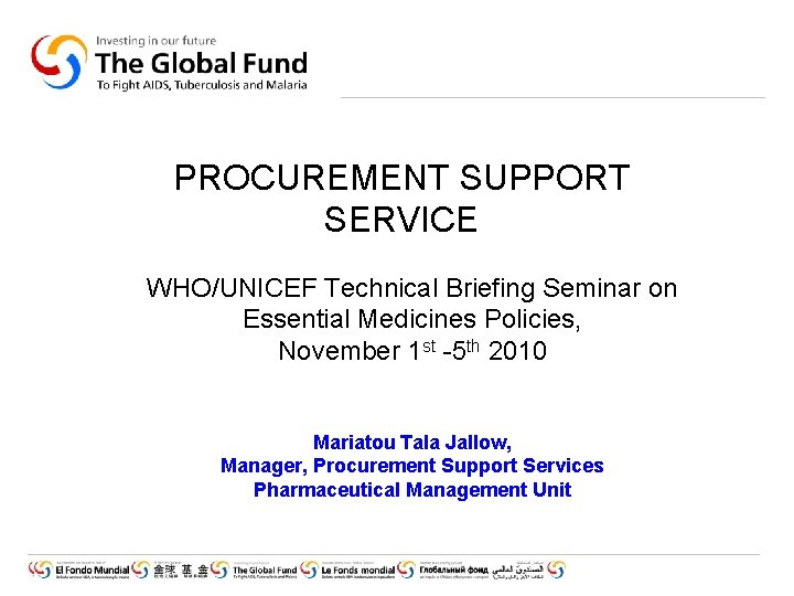 PROCUREMENT SUPPORT SERVICE WHO/UNICEF Technical Briefing Seminar on Essential Medicines Policies, November 1 st