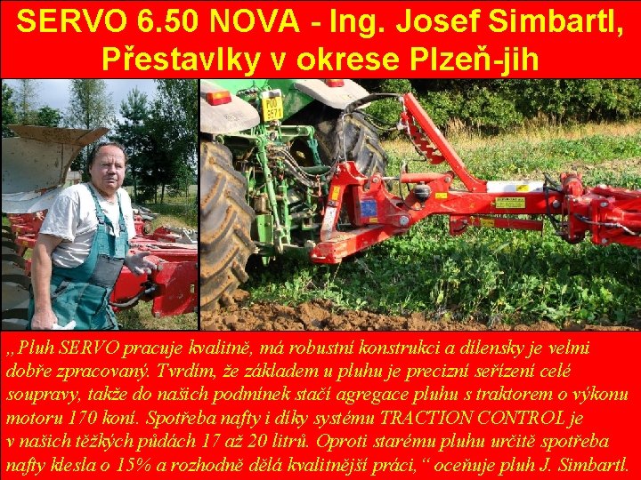 SERVO 6. 50 NOVA - Ing. Josef Simbartl, Přestavlky v okrese Plzeň-jih „Pluh SERVO