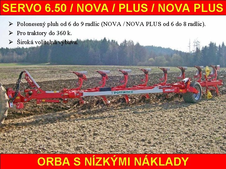 SERVO 6. 50 / NOVA / PLUS / NOVA PLUS Ø Polonesený pluh od