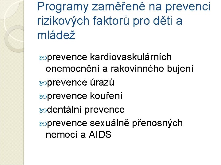 Programy zaměřené na prevenci rizikových faktorů pro děti a mládež prevence kardiovaskulárních onemocnění a