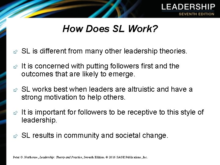 How Does SL Work? ÷ SL is different from many other leadership theories. ÷