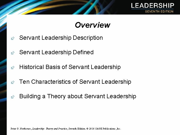 Overview ÷ Servant Leadership Description ÷ Servant Leadership Defined ÷ Historical Basis of Servant