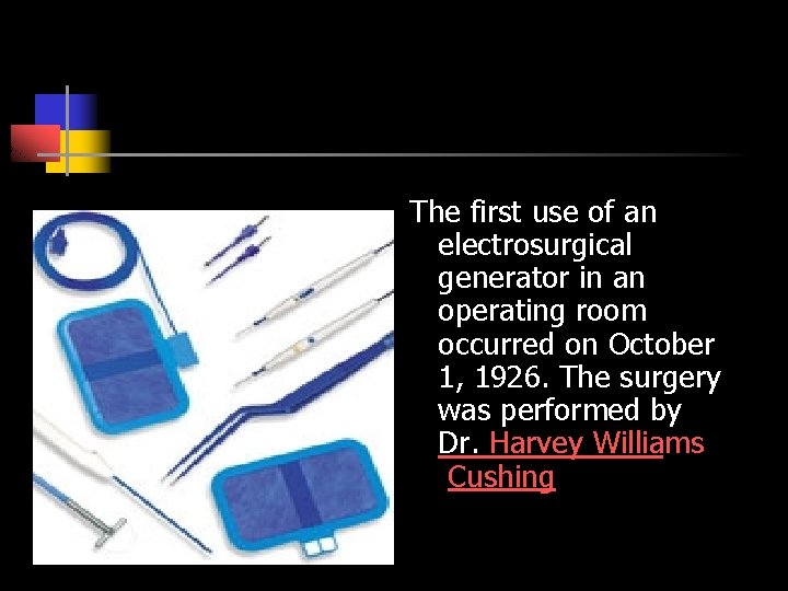 The first use of an electrosurgical generator in an operating room occurred on October