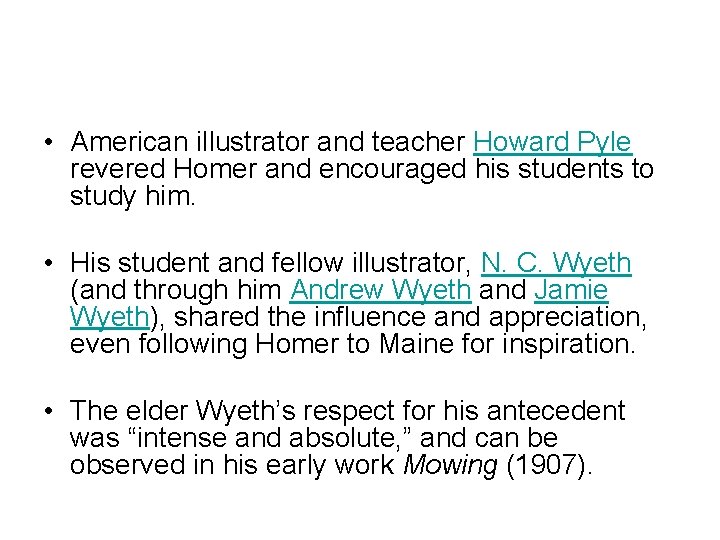 • American illustrator and teacher Howard Pyle revered Homer and encouraged his students