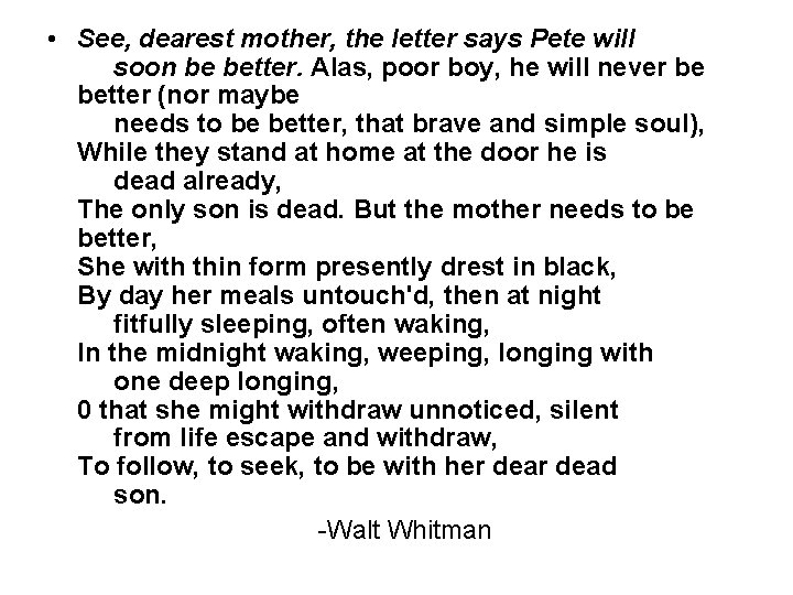  • See, dearest mother, the letter says Pete will soon be better. Alas,