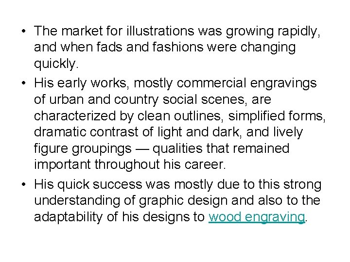  • The market for illustrations was growing rapidly, and when fads and fashions