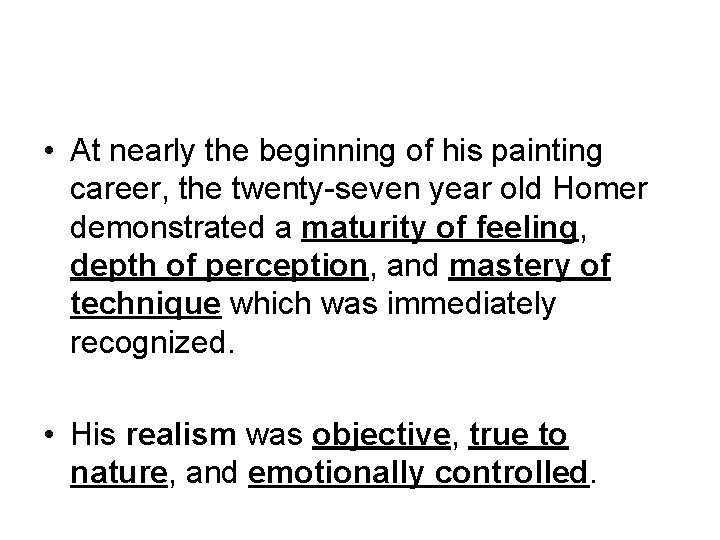  • At nearly the beginning of his painting career, the twenty-seven year old