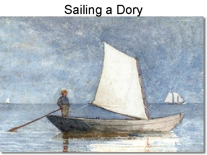 Sailing a Dory 