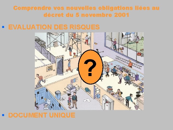 Comprendre vos nouvelles obligations liées au décret du 5 novembre 2001 § EVALUATION DES