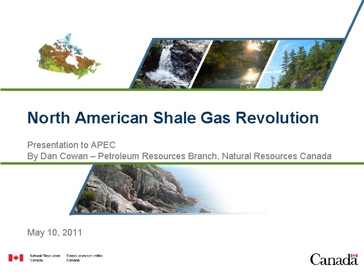 North American Shale Gas Revolution Presentation to APEC By Dan Cowan – Petroleum Resources North American Shale Gas Revolution Presentation to APEC By Dan Cowan – Petroleum Resources