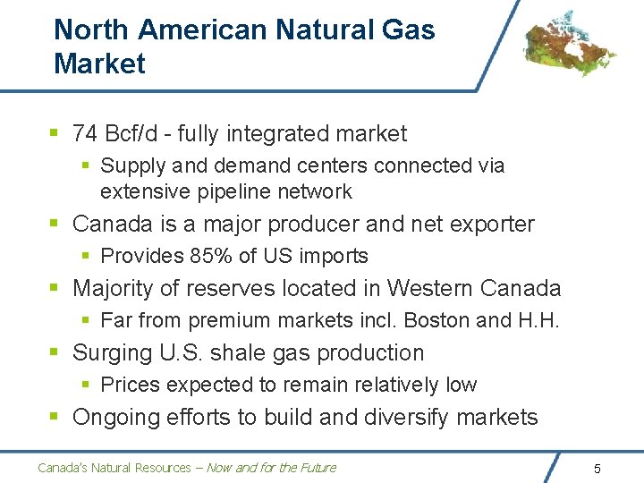 North American Natural Gas Market § 74 Bcf/d - fully integrated market § Supply North American Natural Gas Market § 74 Bcf/d - fully integrated market § Supply