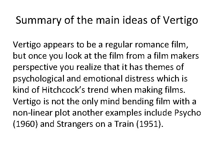 Summary of the main ideas of Vertigo appears to be a regular romance film,