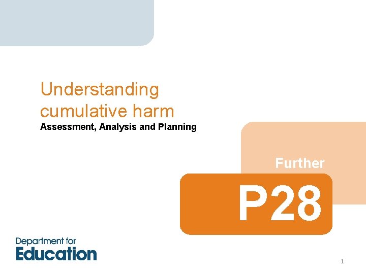 Understanding cumulative harm Assessment, Analysis and Planning Further P 28 1 
