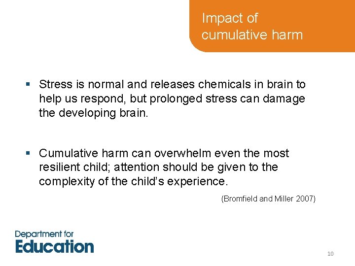 Impact of cumulative harm § Stress is normal and releases chemicals in brain to