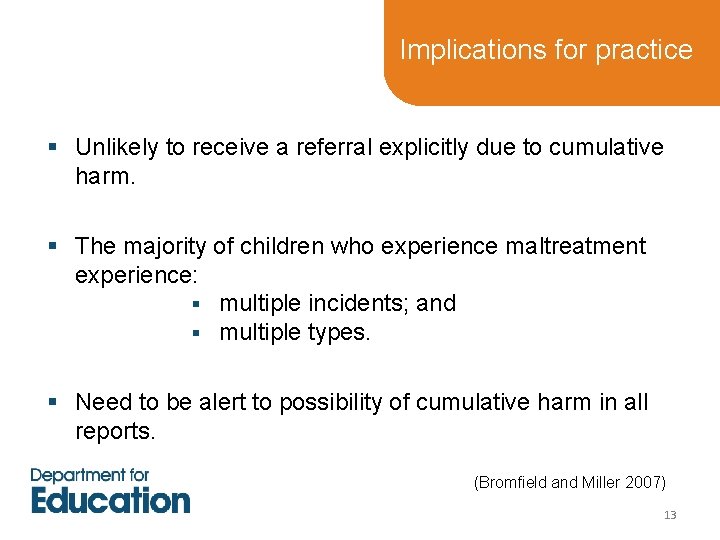 Implications for practice § Unlikely to receive a referral explicitly due to cumulative harm.