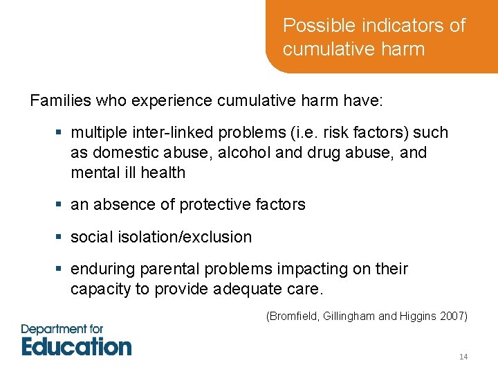 Possible indicators of cumulative harm Families who experience cumulative harm have: § multiple inter-linked