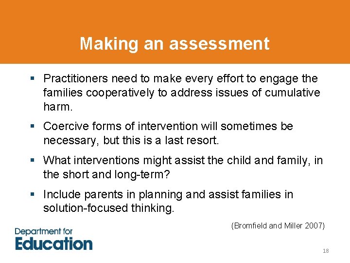 Making an assessment § Practitioners need to make every effort to engage the families