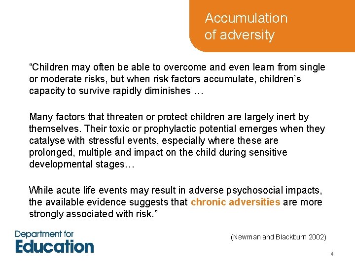 Accumulation of adversity “Children may often be able to overcome and even learn from