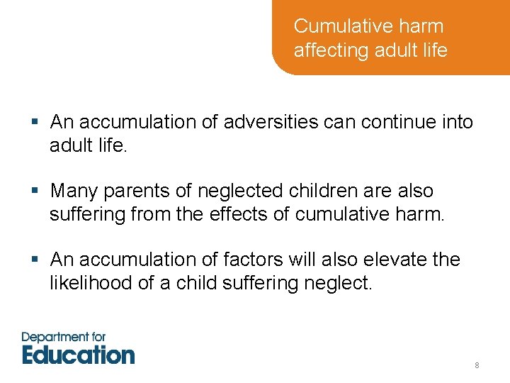 Cumulative harm affecting adult life § An accumulation of adversities can continue into adult