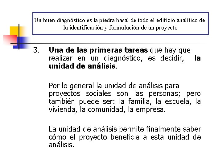 Un buen diagnóstico es la piedra basal de todo el edificio analítico de la