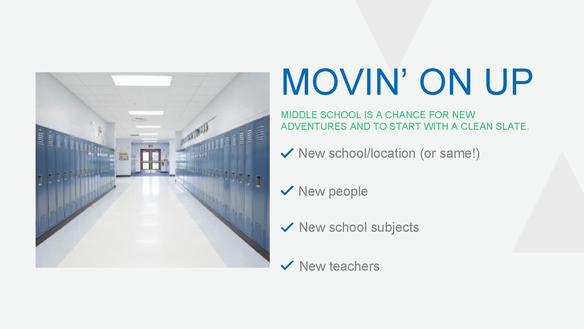 MOVIN’ ON UP MIDDLE SCHOOL IS A CHANCE FOR NEW ADVENTURES AND TO START