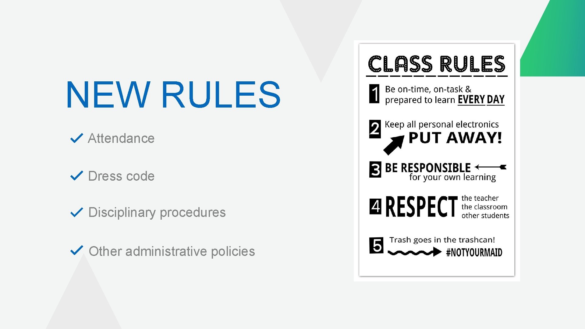 NEW RULES Attendance Dress code Disciplinary procedures Other administrative policies 5 