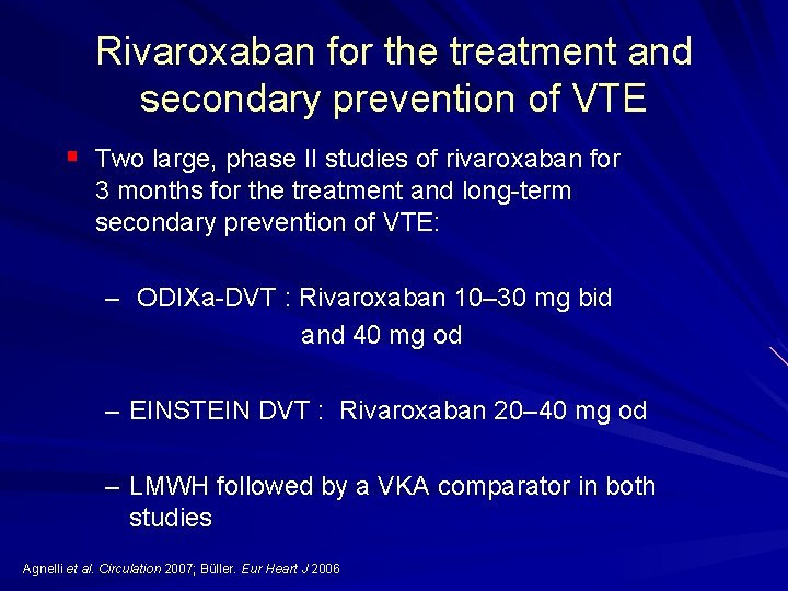 Rivaroxaban for the treatment and secondary prevention of VTE § Two large, phase II