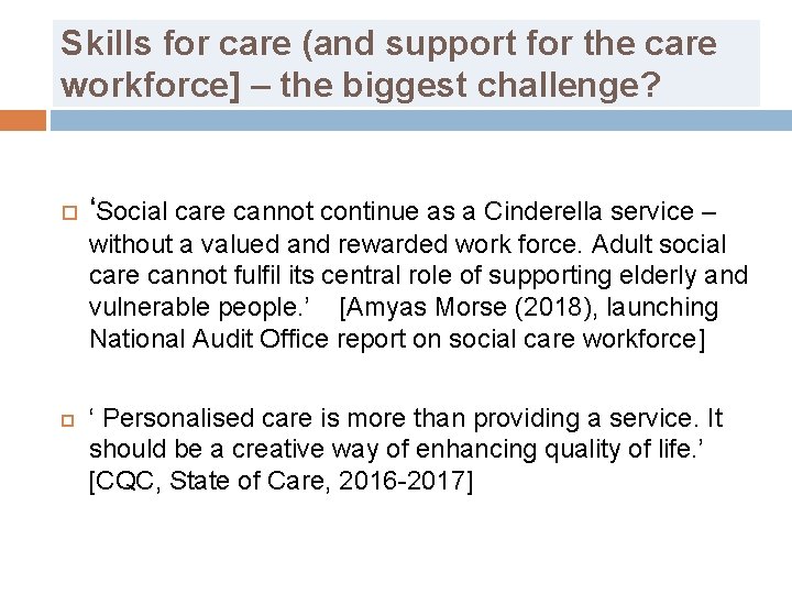 Skills for care (and support for the care workforce] – the biggest challenge? ‘Social