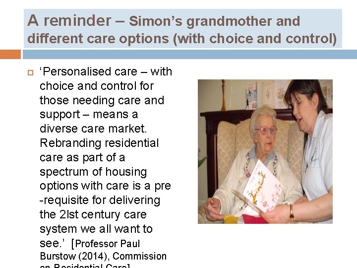 A reminder – Simon’s grandmother and different care options (with choice and control) ‘Personalised