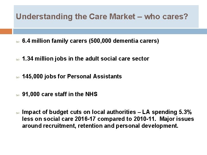 Understanding the Care Market – who cares? 6. 4 million family carers (500, 000