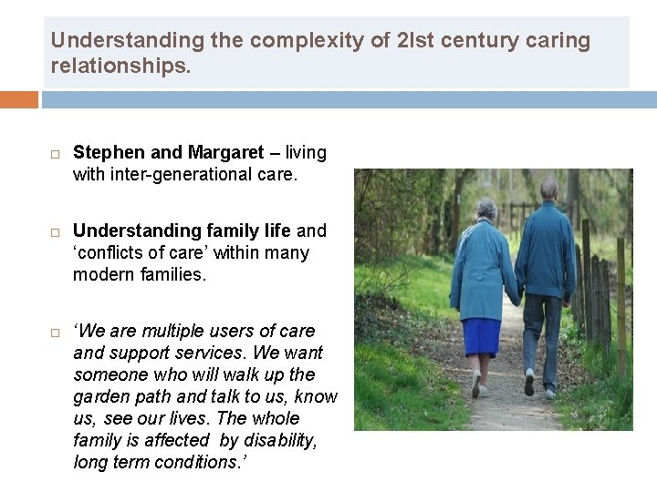 Understanding the complexity of 2 lst century caring relationships. Stephen and Margaret – living