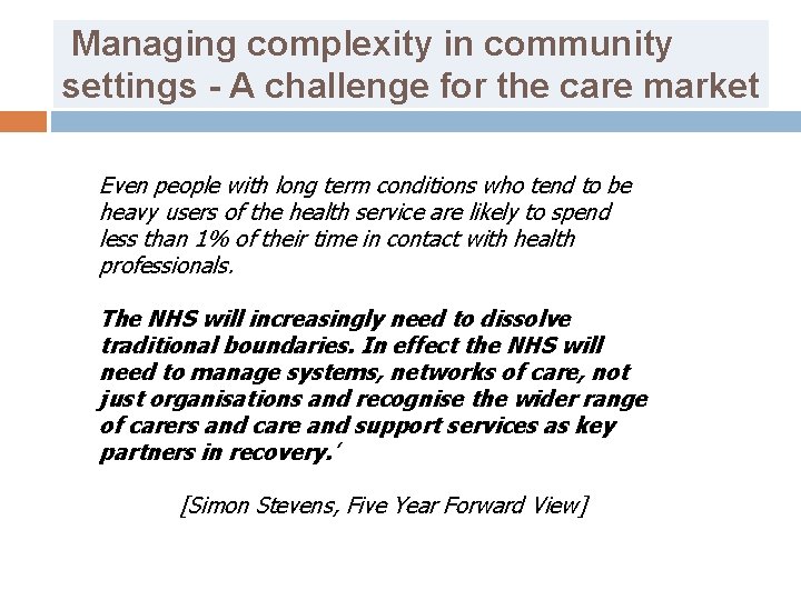 Managing complexity in community settings - A challenge for the care market Even people