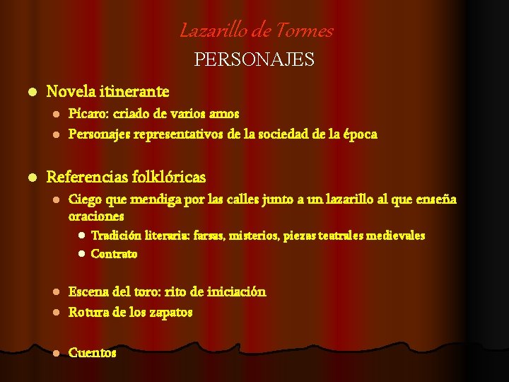 Lazarillo de Tormes PERSONAJES l Novela itinerante Pícaro: criado de varios amos l Personajes