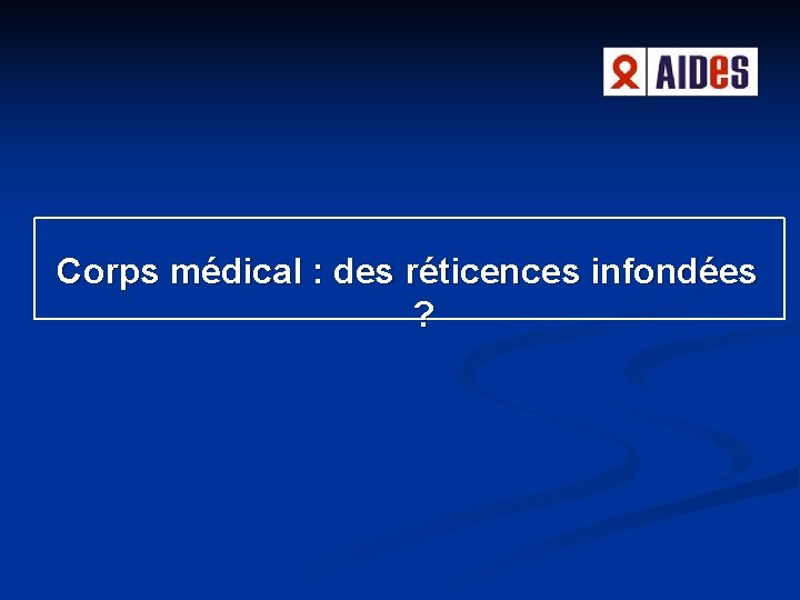 Corps médical : des réticences infondées ? Corps médical : des réticences infondées ?