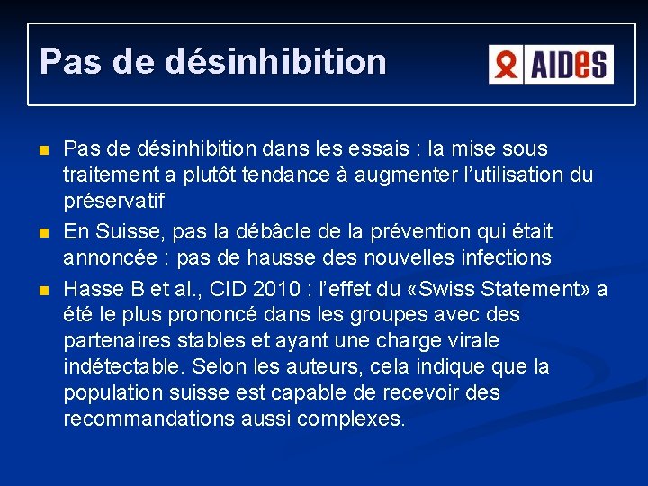 Pas de désinhibition n Pas de désinhibition dans les essais : la mise sous Pas de désinhibition n Pas de désinhibition dans les essais : la mise sous