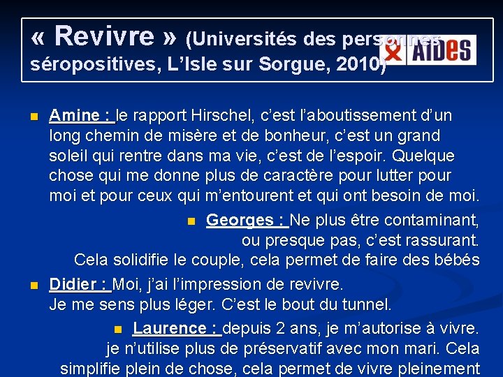 « Revivre » (Universités des personnes séropositives, L’Isle sur Sorgue, 2010) n n « Revivre » (Universités des personnes séropositives, L’Isle sur Sorgue, 2010) n n