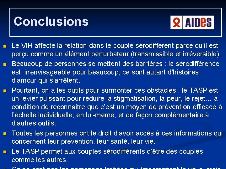 Conclusions n n n Le VIH affecte la relation dans le couple sérodifférent parce Conclusions n n n Le VIH affecte la relation dans le couple sérodifférent parce