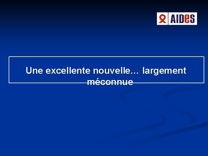 Une excellente nouvelle… largement méconnue Une excellente nouvelle… largement méconnue