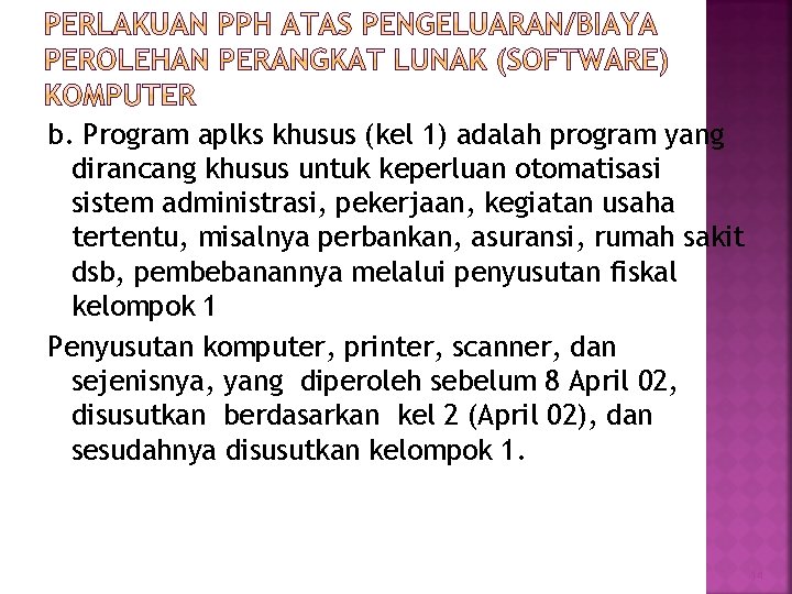 b. Program aplks khusus (kel 1) adalah program yang dirancang khusus untuk keperluan otomatisasi