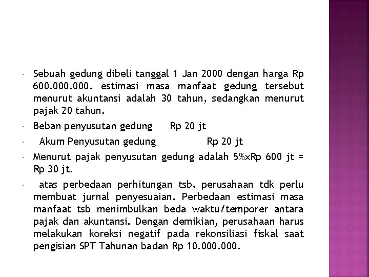  Sebuah gedung dibeli tanggal 1 Jan 2000 dengan harga Rp 600. 000. estimasi