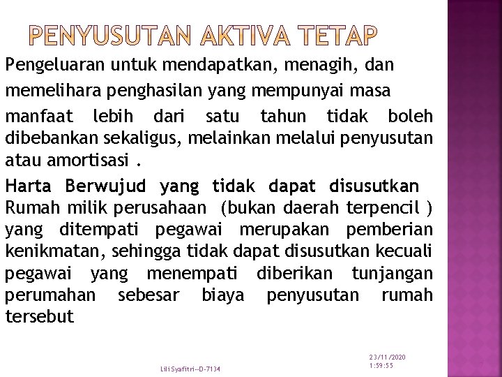 Pengeluaran untuk mendapatkan, menagih, dan memelihara penghasilan yang mempunyai masa manfaat lebih dari satu