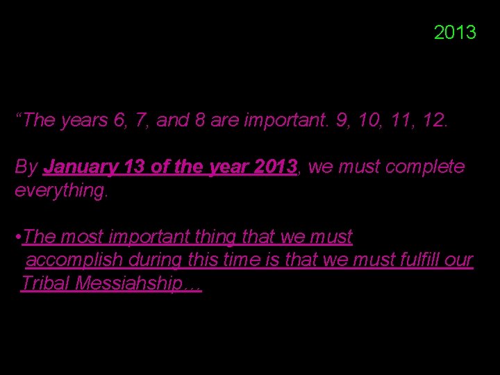 2013 “The years 6, 7, and 8 are important. 9, 10, 11, 12. By