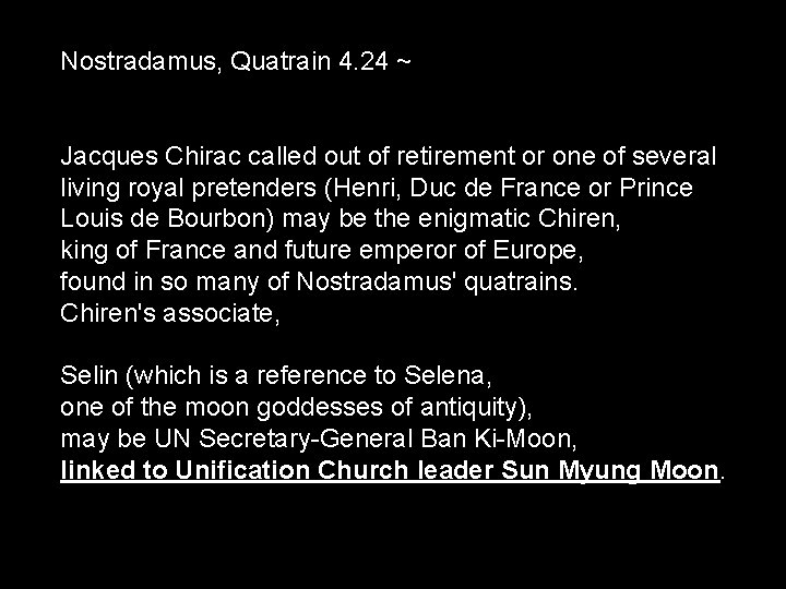 Nostradamus, Quatrain 4. 24 ~ Jacques Chirac called out of retirement or one of