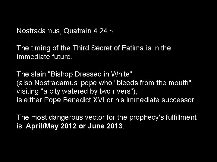 Nostradamus, Quatrain 4. 24 ~ The timing of the Third Secret of Fatima is