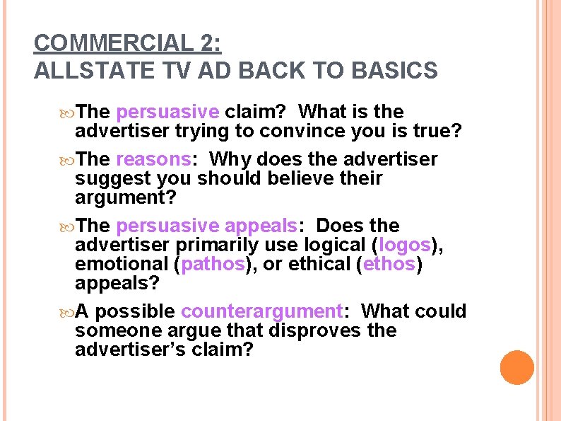 COMMERCIAL 2: ALLSTATE TV AD BACK TO BASICS The persuasive claim? What is the